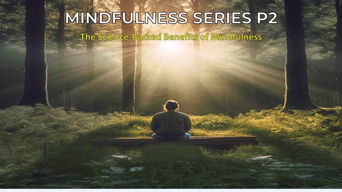 The Science-Backed Benefits of Mindfulness