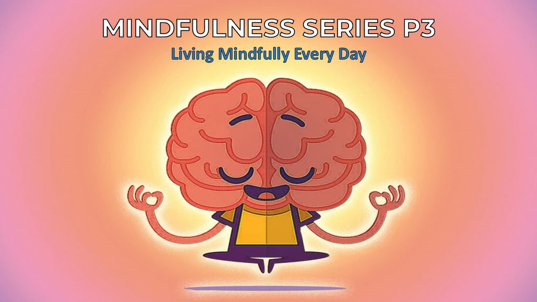 Living Mindfully Every Day