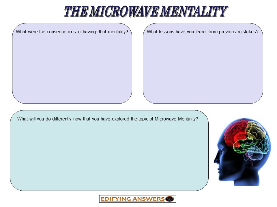 The Microwave Mentality - Edifying Answers